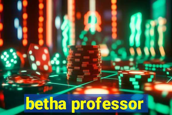 betha professor